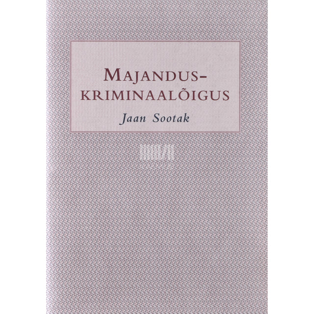 Jaan Sootak. Majanduskriminaalõigus