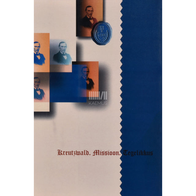 Kreutzwald. Missioon. Tegelikkus