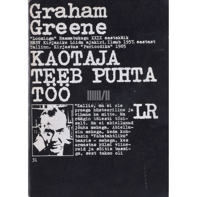 Graham Greene. Kaotaja teeb puhta töö