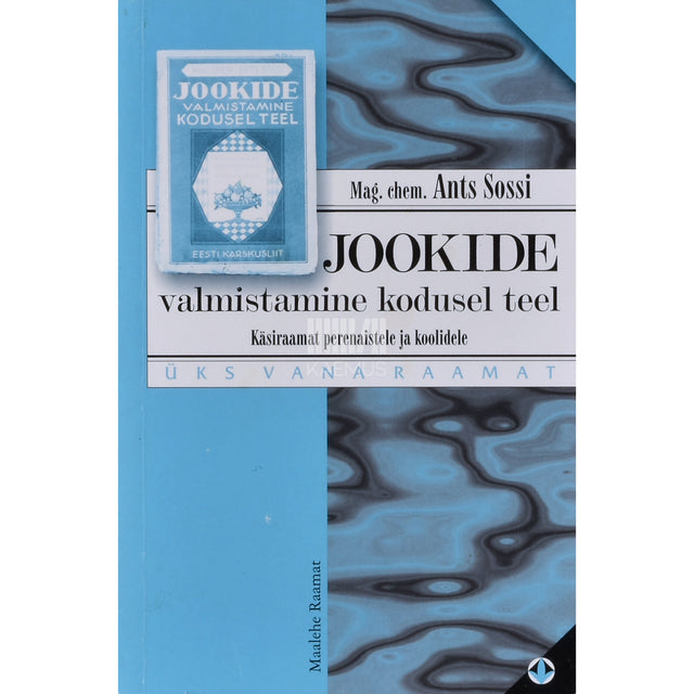 Hans Sossi. Jookide valmistamine kodusel teel