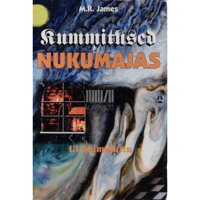 Montague Rhodes James. Kummitused nukumajas. 13 vaimujuttu