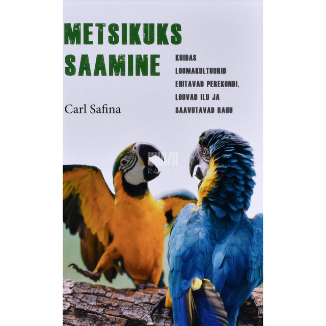 Carl Safina. Metsikuks saamine