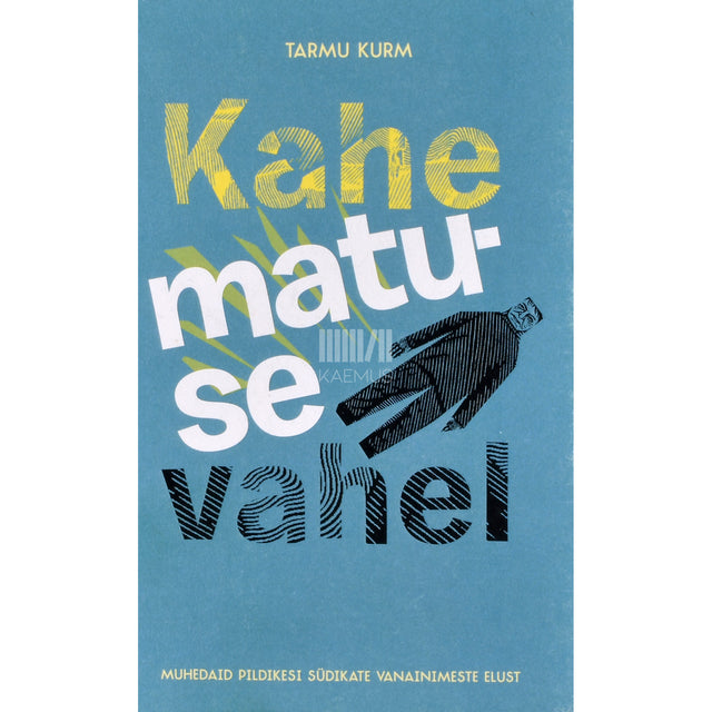 Tarmu Kurm. Kahe matuse vahel