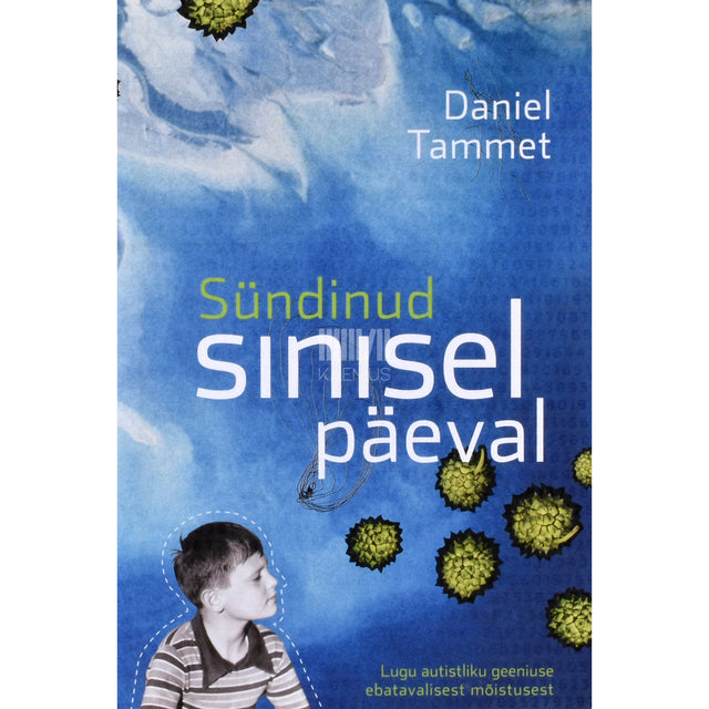 Daniel Tammet. Sündinud sinisel päeval. Memuaar