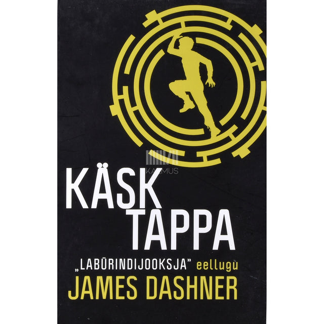 James Dashner. Käsk tappa. Labürindijooksja eellugu
