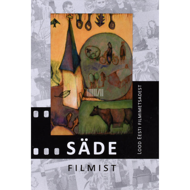 Enn Säde. Säde filmist. Lood Eesti filmimetsadest