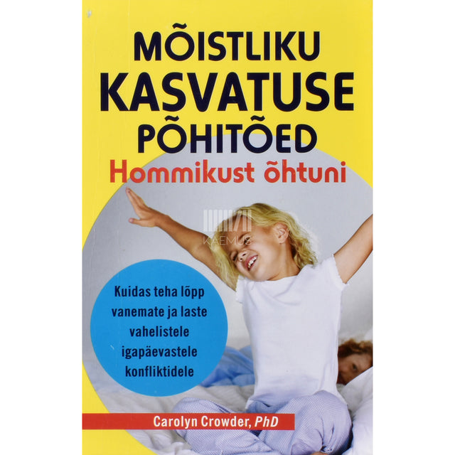 Carolyn Crowder. Mõistliku kasvatuse põhitõed