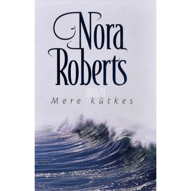 Nora Roberts. Mere kütkes