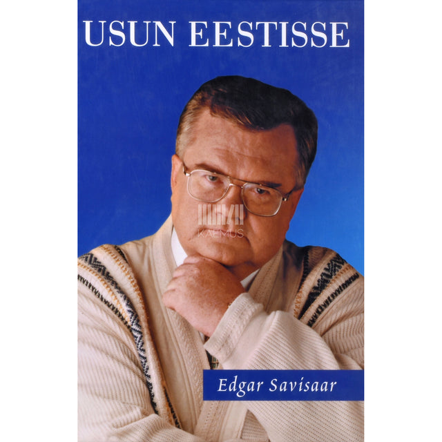 Edgar Savisaar. Usun Eestisse
