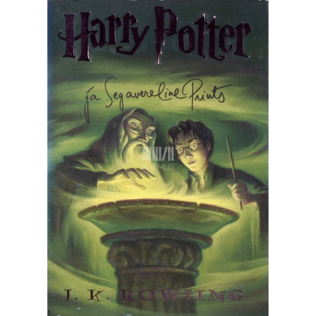 J. K. Rowling. Harry Potter ja segavereline prints 6. osa