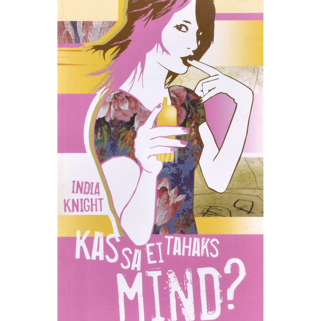 India Knight. Kas sa ei tahaks mind?