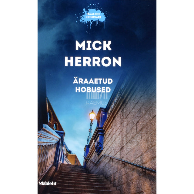 Mick Herron. Äraaetud hobused