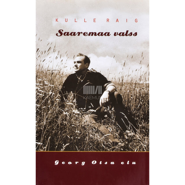 Kulle Raig. Saaremaa valss. Georg Otsa elu