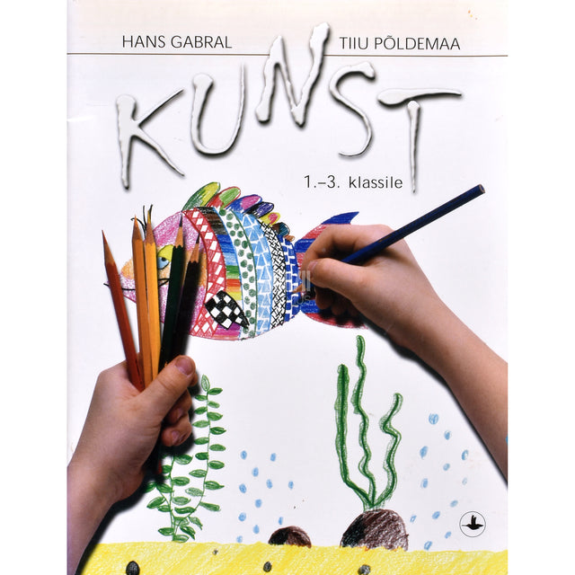 Hans Gabral, Tiiu Põldemaa. Kunst. 1.-3. klass