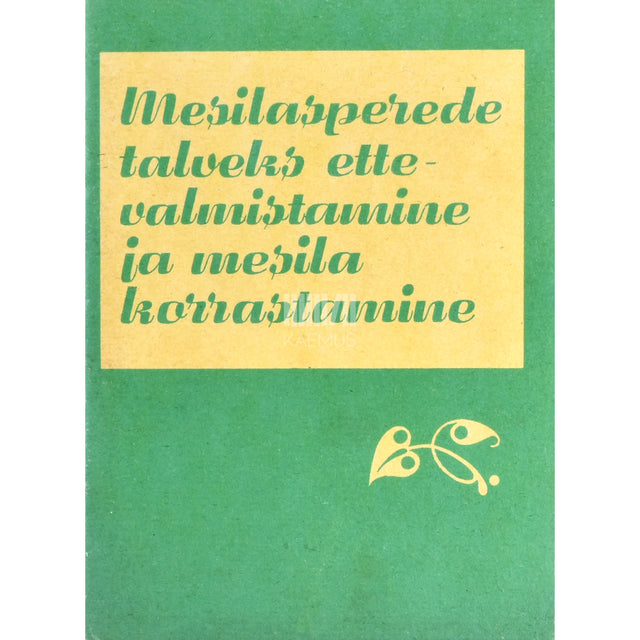 Mesilasperede talveks ettevalmistamine ja mesila korrastamine
