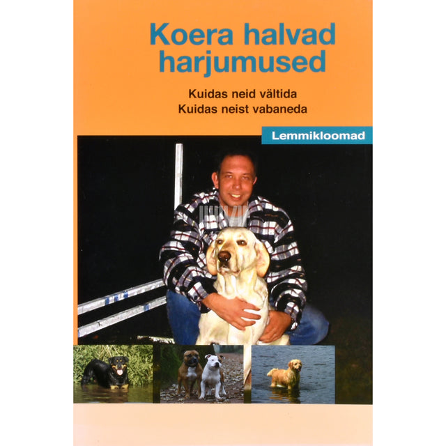 Erik Sannen. Koera halvad harjumused