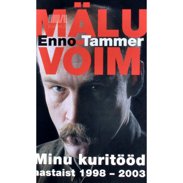 Enno Tammer - Mälu võim. Minu kuritööd aastast 1998-2003