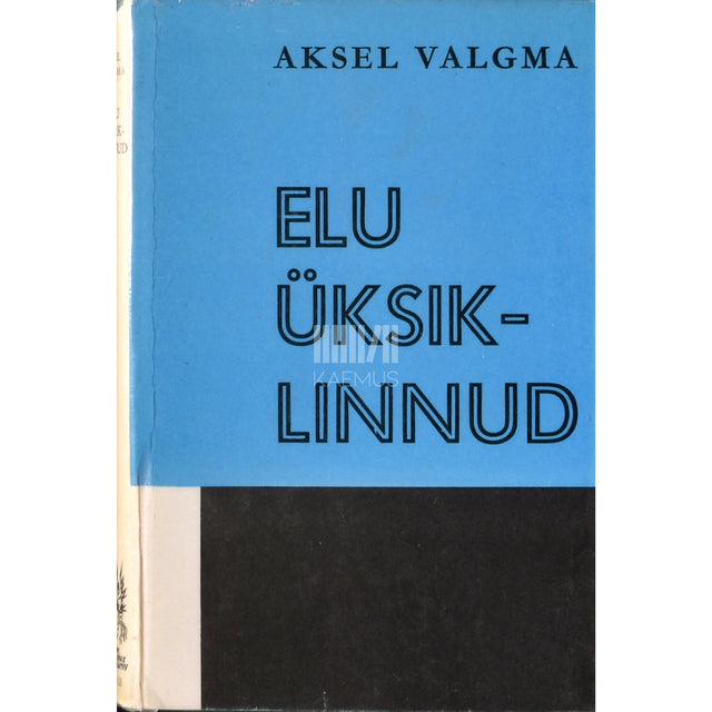Aksel Valgma. Elu üksiklinnud