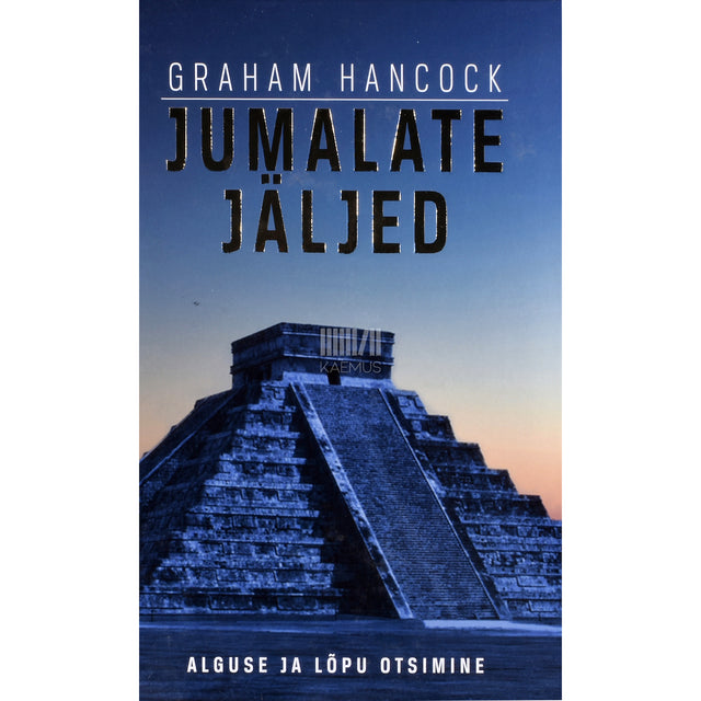 Graham Hancock. Jumalate jäljed. Alguse ja lõpu otsimine