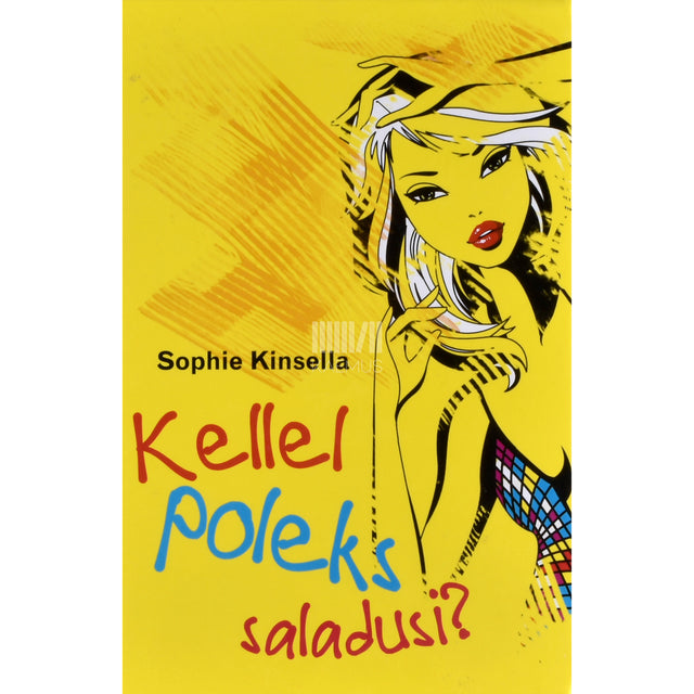 Sophie Kinsella. Kellel poleks saladusi?