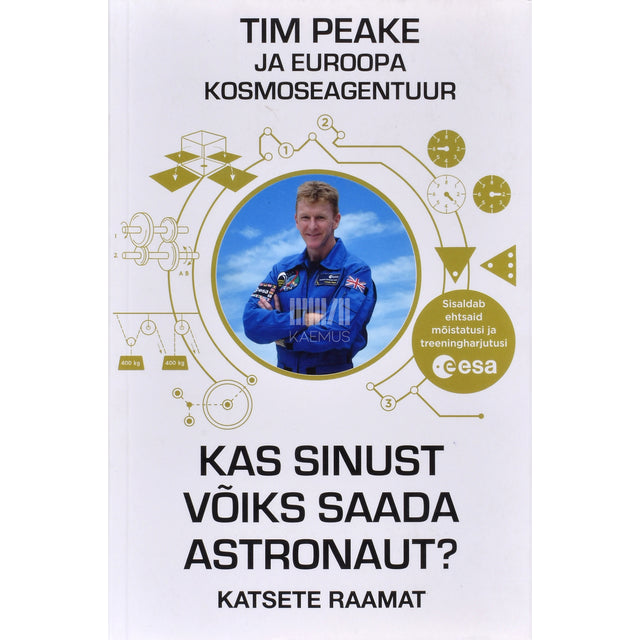 Tim Peake. Kas sinust võiks saada astronaut?