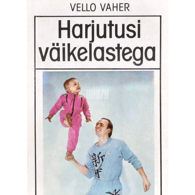 Vello Vaher. Harjutusi väikelastega