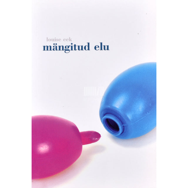 Louise Eek. Mängitud elu