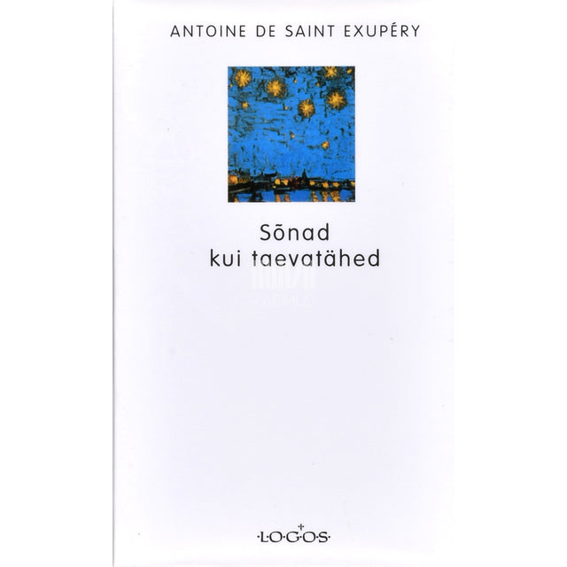 Antoine de Saint-Exupéry. Sõnad kui taevatähed