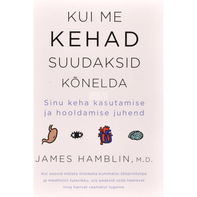 James Hamblin. Kui me kehad suudaksid kõnelda