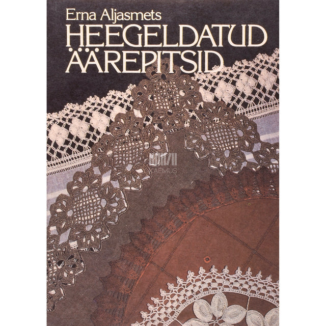 Erna Aljasmets. Heegeldatud äärepitsid