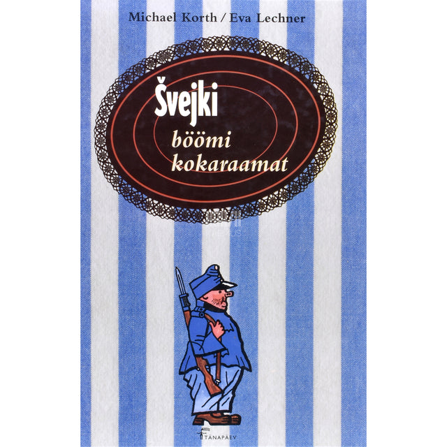 Michael Korth, Eva Lechner. Švejki böömi kokaraamat