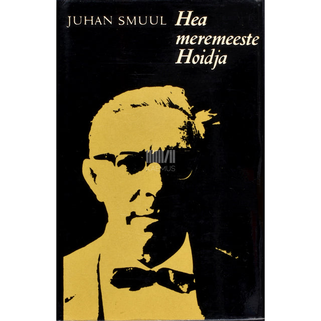 Juhan Smuul. Hea meremeeste Hoidja