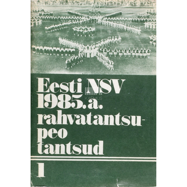 Eesti NSV 1985. a. rahvatantsupeo tantsud 1. osa