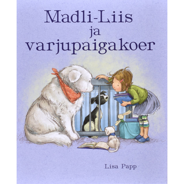 Lisa Papp. Madli-Liis ja varjupaigakoer