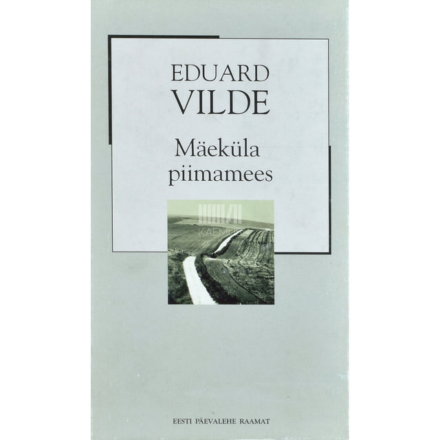 Eduard Vilde. Mäeküla piimamees