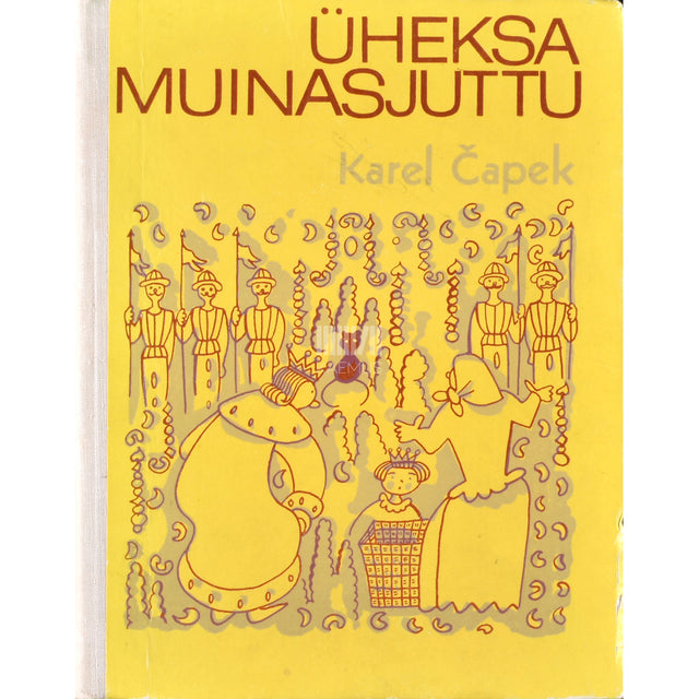 Karel Čapek. Üheksa muinasjuttu, kaks üle selle ja veel üks pealekauba Josef Čapekilt