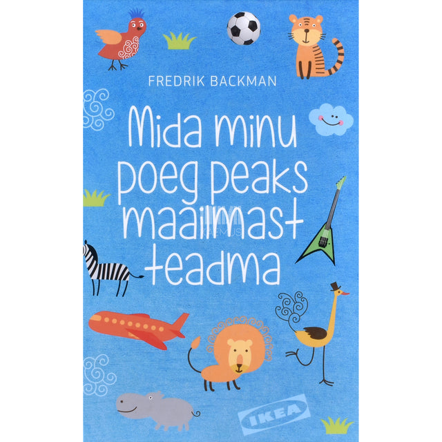Fredrik Backman. Mida minu poeg peaks maailmast teadma