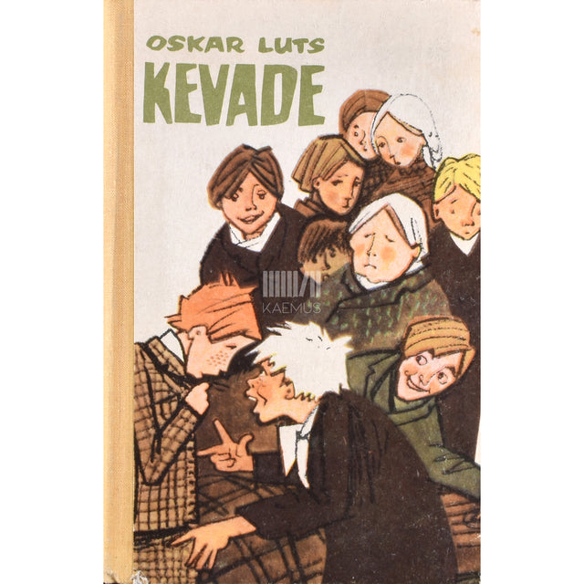 Oskar Luts. Kevade. Pildikesi koolipõlvest