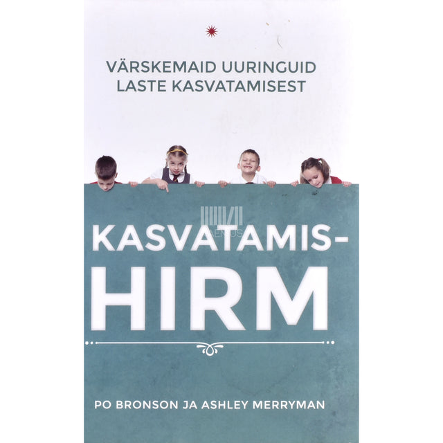 Po Bronson, Ashley Merryman. Kasvatamishirm