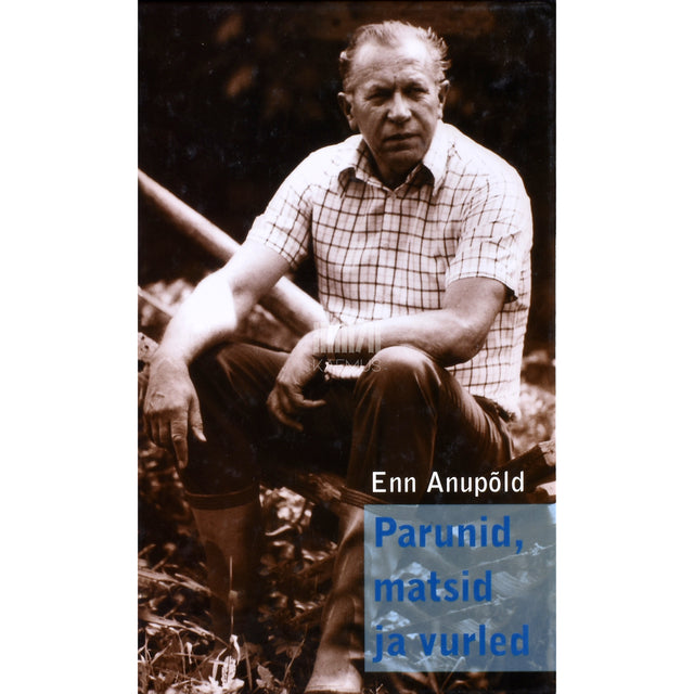 Enn Anupõld. Parunid, matsid ja vurled
