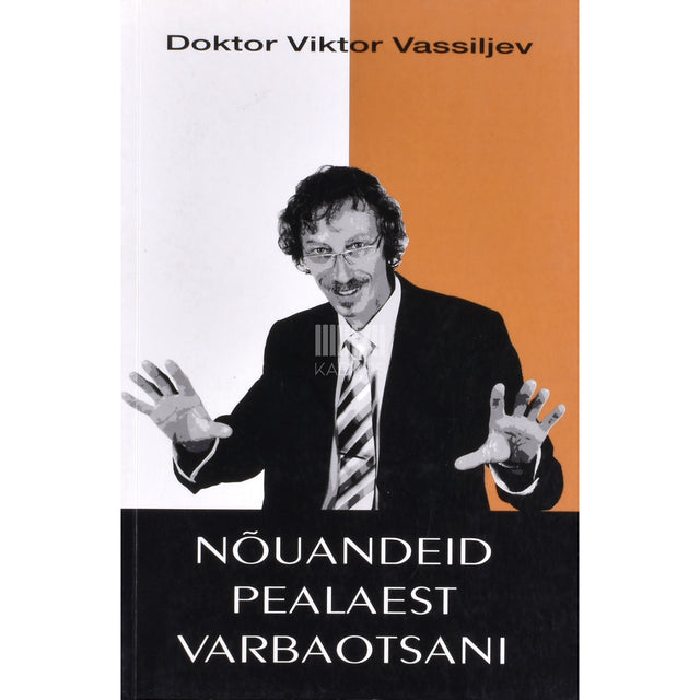 Viktor Vassiljev. Nõuandeid pealaest varbaotsani