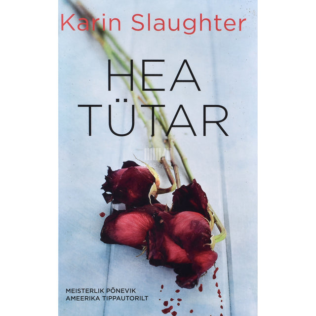 Karin Slaughter. Hea tütar