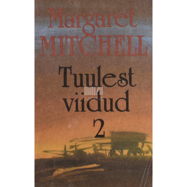 Margaret Mitchell. Tuulest viidud 2. osa