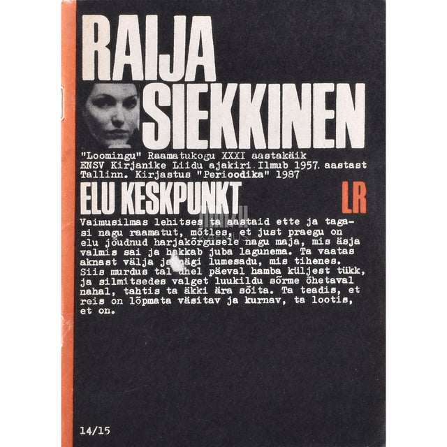 Raija Siekkinen. Elu keskpunkt