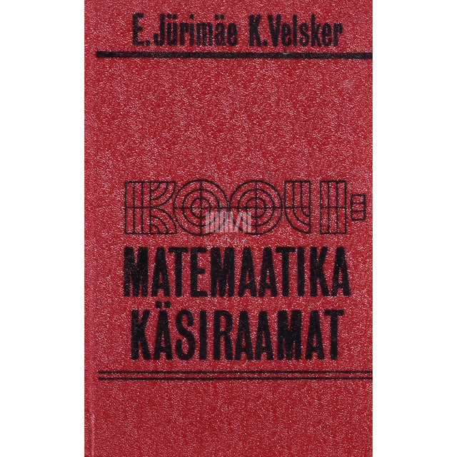 Endel Jürimäe, Kalle Velsker. Koolimatemaatika käsiraamat