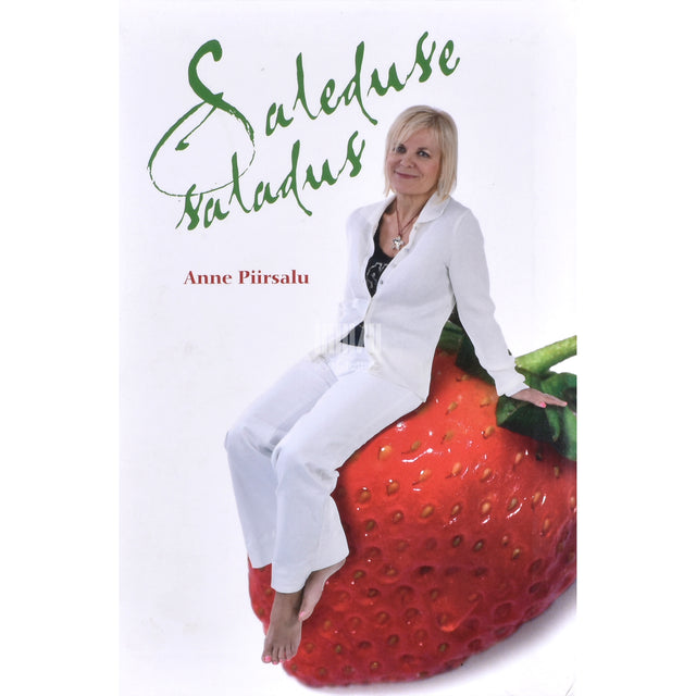 Anne Piirsalu. Saleduse saladus