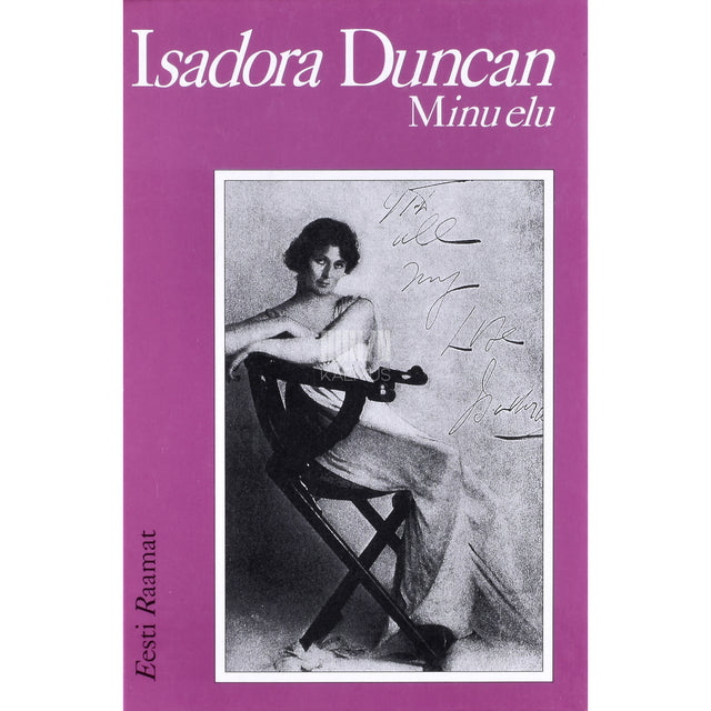 Isadora Duncan. Minu elu