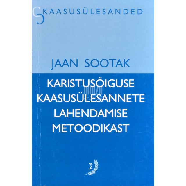Jaan Sootak. Karistusõiguse kaasusülesannete lahendamise metoodikast