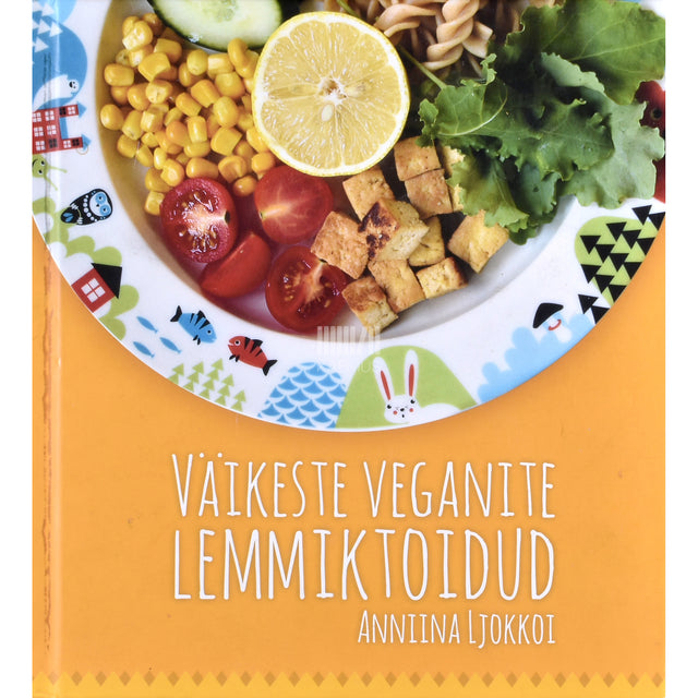 Anniina Ljokkoi. Väikeste veganite lemmiktoidud