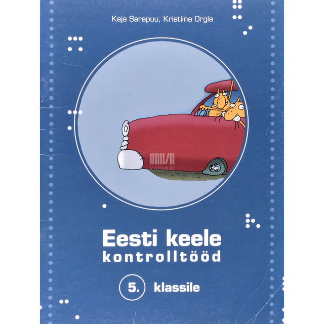 Kaja Sarapuu. Eesti keele kontrolltööd 5. klassile